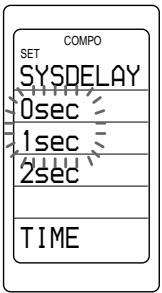 COMPO SET SYSDELAY 0sec 1sec 2sec TIME