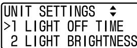 UNIT SETTINGS >1 LIGHT OFF TIME 2 LIGHT BRIGHTNESS