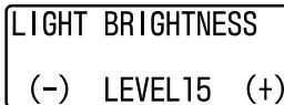 LIGHT BRIGHTNESS (-) LEVEL15 (+)