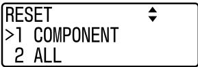 RESET >1 COMPONENT 2 ALL