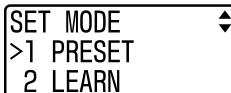 SET MODE >1 PRESET 2 LEARN