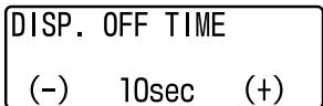 DISP. OFF TIME (-) 10sec (+)