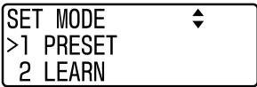 SET MODE >1 PRESET 2 LEARN