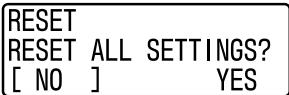 RESET RESET ALL SETTINGS? [ NO ] YES