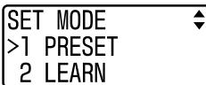 SET MODE >1 PRESET 2 LEARN