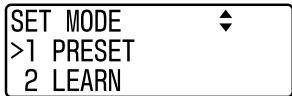 SET MODE >1 PRESET 2 LEARN