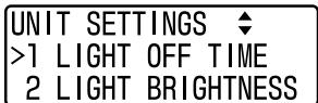 UNIT SETTINGS >1 LIGHT OFF TIME 2 LIGHT BRIGHTNESS