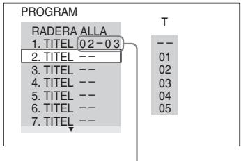 PROGRAM RADERA ALLA 1. TITEL 02-03 2. TITEL -- 3. TITEL -- 4. TITEL -- 5. TITEL -- 6. TITEL -- 7. TITEL -- T 01 02 03 04 05
