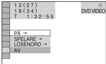 1 2 (2 7) 1 8 (3 4) T 1 : 3 2 : 5 5 PÅ → SPELARE → LÖSENORD → AV DVD VIDEO