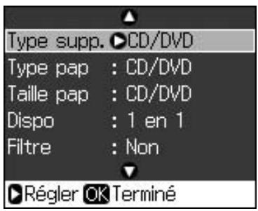 Type supp. ▶CD/DVD Type pap : CD/DVD Taille pap : CD/DVD Dispo : 1 en 1 Filtre : Non ▶Régler OK Terminé