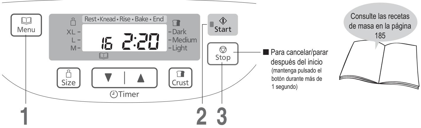 Menu Rest • Knead • Rise • Bake • End XL - 16 2:20 Dark Medium Light Start Size Timer Crust Stop ■ Para cancelar/parar después del inicio (mantenga pulsado el botón durante más de 1 segundo) Consulte las recetas de masa en la página 185 1 2 3