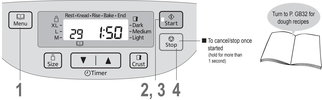 Rest • Knead • Rise • Bake • End XL - 29 1:50 -L- M- -Dark -Medium -Light Start Stop Size Timer Crust 2, 3 4 Turn to P. GB32 for dough recipes