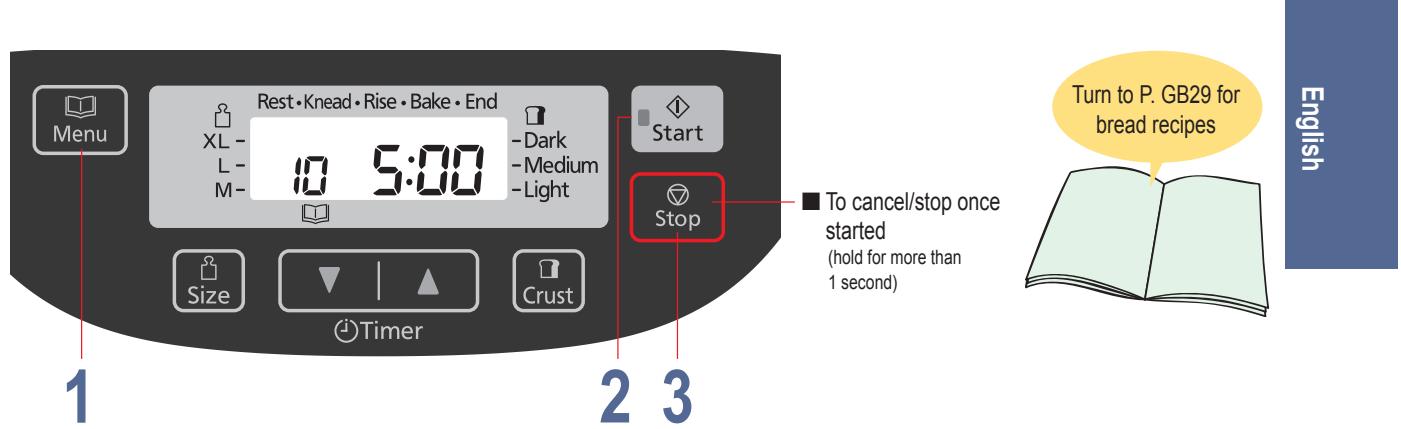 Rest • Knead • Rise • Bake • End XL - 10 5:00 - Dark - Medium - Light Start Stop To cancel/stop once started (hold for more than 1 second) Size Crust Timer 2 3 Turn to P. GB29 for bread recipes English
