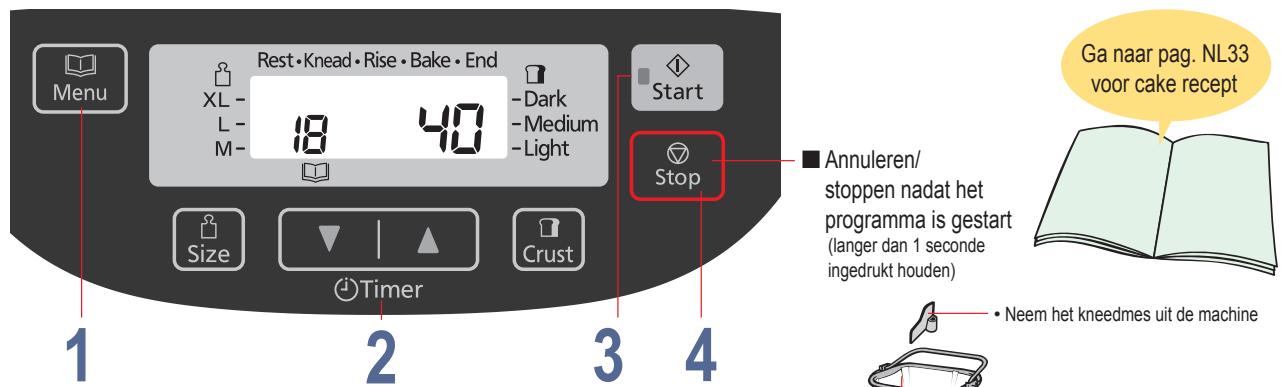 Menu Rest•Knead•Rise•Bake•End XL - 18 40 - Dark - Medium - Light Start Stop Size Timer Crust 1 2 3 4 ■ Annuleren/ stoppen nadat het programma is gestart (langer dan 1 seconde ingedrukt houden) Ga naar pag. NL33 voor cake recept • Neem het kneedmes uit de machine