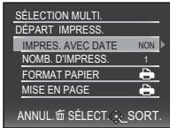 SÉLECTION MULTI. DÉPART IMPRESS. IMPRES. AVEC DATE NON NOMB. D'IMPRESS. 1 FORMAT PAPIER MISE EN PAGE ANNUL SÉLECT. SORT.