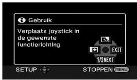 Gebruik Verplaats joystick in de gewenste functierichting EXIT 1/3NEXT SETUP STOPPEN MENU