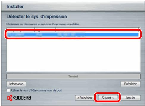 Installer Détecter le sys. d'impression Choissez ou découvez le système d'impression à installer. Terminé Information Refraîcheir Utiliser le nom d'âôte comme nom de port KYOCERA < Précident Suivant > Annuler