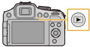 PANASONIC LUMIX FZ200 - Appuyez sur [▶]. - 1