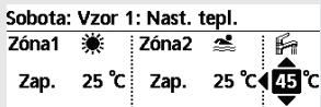 Sobota: Vzor 1: Nast. tepl. Zóna1 Zóna2 Zap. 25 °C Zap. 25 °C 45 °C