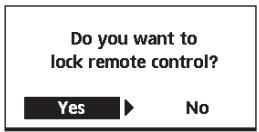 Do you want to lock remote control? Yes ▶ No