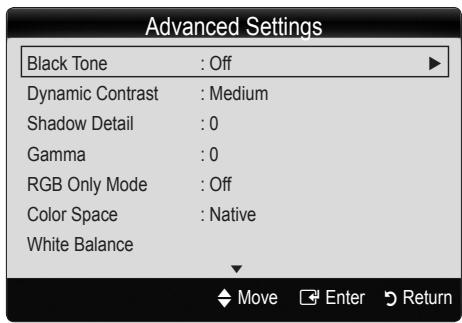 Advanced Settings Black Tone : Off Dynamic Contrast : Medium Shadow Detail : 0 Gamma : 0 RGB Only Mode : Off Color Space : Native White Balance Move Enter Return