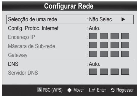 Configurar Rede Seleção de uma rede : Não Selec. Config. Protoc. Internet : Auto. Endereço IP : Máscara de Sub-rede : Gateway : DNS : Auto. Servidor DNS : PBC (WPS) Mover Enter Regressar