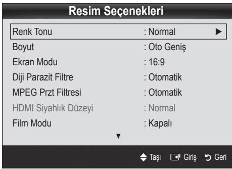 Resim Seçenekleri Renk Tonu : Normal Boyut : Oto Geniş Ekran Modu : 16:9 Diji Parazit Filtre : Otomatik MPEG Przt Filtresi : Otomatik HDMI Siyahlık Düzeyi : Normal Film Modu : Kapalı