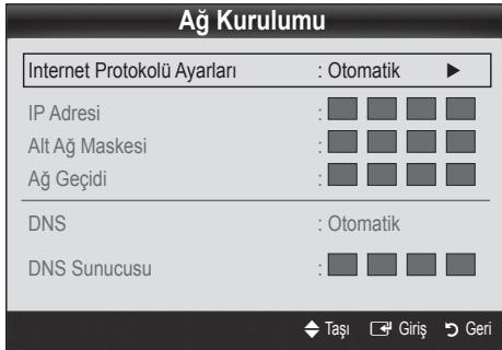 Ağ Kurulumu Internet Protokolü Ayarları : Otomatik ▶ IP Adresi : Alt Ağ Maskesi : Ağ Geçidi : DNS : Otomatik DNS Sunucusu : Taşı Giriş Geri