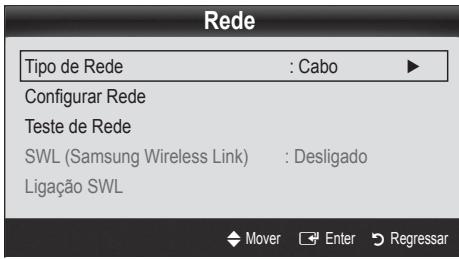Rede Tipo de Rede : Cabo ▶ Configurar Rede Teste de Rede SWL (Samsung Wireless Link) : Desligado Ligação SWL Mover Enter Regressar