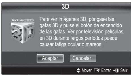 3D Para ver imágenes 3D, póngase las gafas 3D y pulse el botón de encendido de las gafas. Ver por televisión películas en 3D durante largos períodos puede causar fatiga ocular o mareos. Aceptar Cancelar Mover Entrar Salir