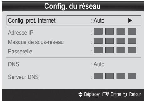 Config. du réseau Config. prot. Internet : Auto. Adresse IP : Masque de sous-réseau : Passerelle : DNS : Auto. Serveur DNS : Déplacer Entrer Retour
