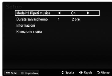 Setup Modalità Ripeti musica ← On ► Durata salvaschermo : 2 ore Informazioni Rimozione sicura SUM Dispositivo Sposta Regola Ritorno