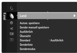 Land Autom. speichern Sender manuell speichern Ausführlich Übersicht Standard : Ausführlich Senderliste Sendermodus