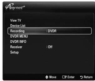 Anynet* View TV Device List Recording : DVDR DVDR MENU DVDR INFO Receiver : Off Setup Move Enter Return