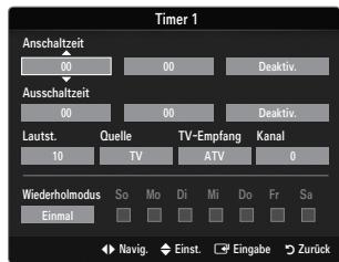 Timer 1 Anschaltzeit 00 00 Deaktiv. Ausschaltzeit 00 00 Deaktiv. Lautst. Quelle TV-Empfang Kanal 10 TV ATV 0 Wiederholmodus So Mo Di Mi Do Fr Sa Einmal Navig. Einst. Eingabe Zurück