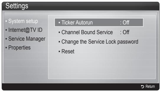 Settings • System setup • Internet@TV ID • Service Manager • Properties • Ticker Autorun : Off • Channel Bound Service : Off • Change the Service Lock password • Reset
