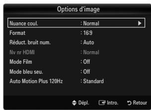 Options d'image Nuance coul. : Normal Format : 16/9 Réduct. bruit num. : Auto Nv nr HDMI : Normal Mode Film : Off Mode bleu seu. : Off Auto Motion Plus 120Hz : Standard Dépl. Intro. Retour