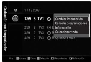 1 / 1 / 2009 1:59 5 TV1 2:59 2 TV3 3:59 2 TV3 4:59 2 TV3 Cambiar información Cancelar programaciones Información Seleccionar todo Spillante s mirke