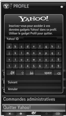 Y! PROFILE YAHOO! Inscrivez-vous pour accéder à vos données gadgets Yahoo! dans ce profil. Utiliser le gadget Profil pour quitter. Yahoo! ID a b c d e f g h i j k l m n o p q r s t u v w x y z 0 1 2 3 4 5 6 7 8 9 @# âei space Suivant Annuler Commandes administratives Quitter Yahoo!
