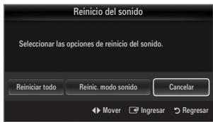 Reinicio del sonido Seleccionar las opciones de reinicio del sonido. Reiniciar todo Reinic modo sonido Cancelar ► Mover ✓ Ingresar Regresar