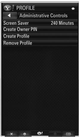 PROFILE Administrative Controls Screen Saver 240 Minutes Create Owner PIN Create Profile Remove Profile