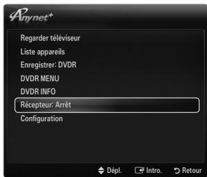 Anynet* Regarder téléviseur Liste appareils Enregistrer: DVOR DVOR MENU DVDR INFO Récepteur: Arrêt Configuration