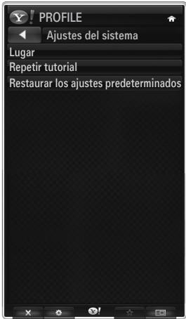 PROFILE Ajustes del sistema Lugar Repetir tutorial Restaurar los ajustes predeterminados