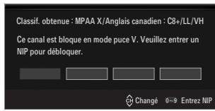 Classif. obtenue : MPAA X/Anglais canadien : C8+/LL/VH Ce canal est bloque en mode puce V. Veuillez entrer un NIP pour débloquer.