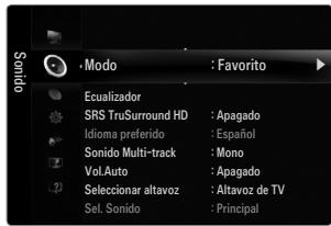Sono Modo : Favorito Ecualizador SRS TruSurround HD : Apagado Idioma preferido : Español Sonido Multi-track : Mono Vol.Auto : Apagado Seleccionar altavoz : Altavoz de TV Sel. Sonido : Principal