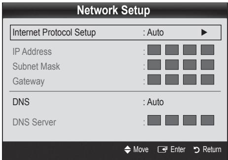 Network Setup Internet Protocol Setup : Auto ► IP Address : Subnet Mask : Gateway : DNS : Auto DNS Server : Move Enter Return