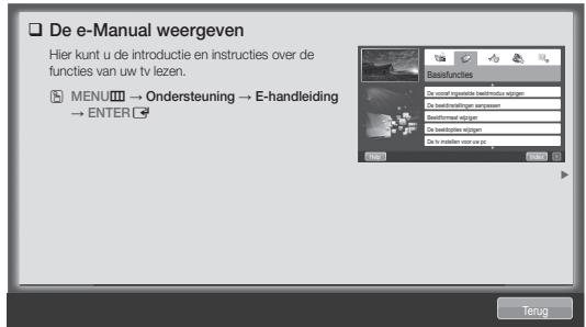 De e-Manual weergeven Hier kunt u de introductie en instructies over de functies van uw tv lezen. MENU → Ondersteuning → E-handleiding → ENTER Basic functions De woulal importatie bestehnuts uitgegen De bestehindige aangetes Bestehmuit uitgegen De bestehindige uitgegen De te instellen voor het op Terug