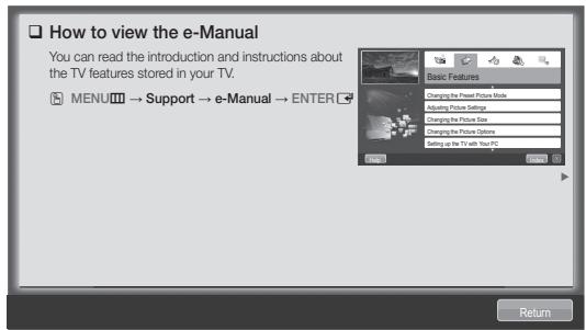 How to view the e-Manual You can read the introduction and instructions about the TV features stored in your TV. MENU → Support → e-Manual → ENTER Basic Features Changing the Panel Picture Mode Adding Picture Settings Changing the Picture Size Changing the Picture Options Setting up the TV with Your PC Return