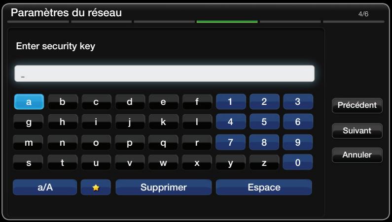 Paramètres du réseau 4/6 Enter security key - a b c d e f 1 2 3 g h i j k l 4 5 6 m n o p q r 7 8 9 s t u v w x y z 0 a/A ★ Supprimer Espace Précédent Suivant Annuler