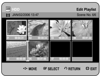 HDD JAN/02/2006 13:47 Edit Playlist Scene No. 6/6 03 00:04:31 02 00:00:34 03 00:00:31 04 00:01:22 05 00:00:39 06 00:01:36 07 00:00:00 MOVE SELECT RETURN EXIT